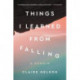 Things I Learned from Falling: A Memoir