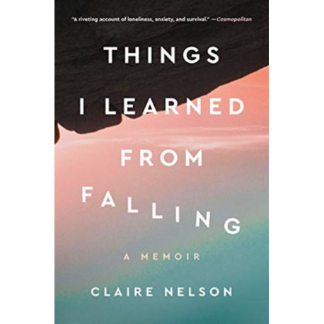 Things I Learned from Falling: A Memoir