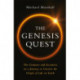 The Genesis Quest: The Geniuses and Eccentrics on a Journey to Uncover the Origin of Life on Earth