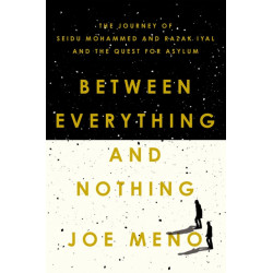 Between Everything and Nothing: The Journey of Seidu Mohammed and Razak Iyal and the Quest for Asylum