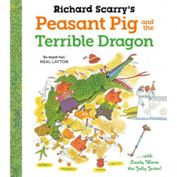 Richard Scarry's Peasant Pig and the Terrible Dragon