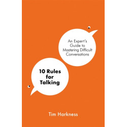 10 Rules for Talking: How To Have Difficult Conversations in an Angry World