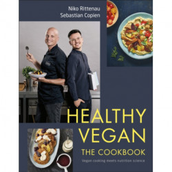 Healthy Vegan The Cookbook: Vegan Cooking Meets Nutrition Science