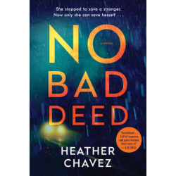 No Bad Deed: A Novel