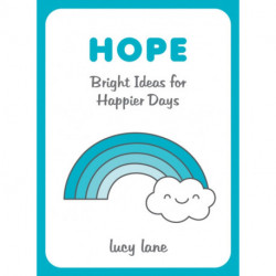 Hope: Bright Ideas for Happier Days