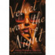 Velvet was the Night : President Obama's Summer Reading List 2022 pick: President Obama's Summer Reading List 2022 pick