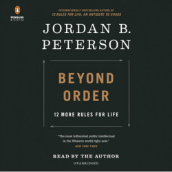 Beyond Order: 12 More Rules for Life