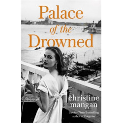 Palace of the Drowned: by the author of the Waterstones Book of the Month, Tangerine