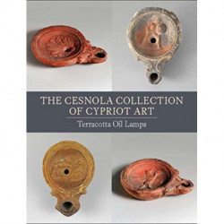The Cesnola Collection of Cypriot Art: Terracotta Oil Lamps
