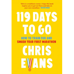 119 Days to Go: How to Train for and Smash Your First Marathon