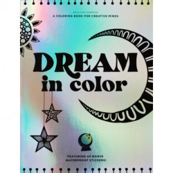 Dream in Color: A Coloring Book for Creative Minds (Featuring 40 Bonus Waterproof Stickers!)