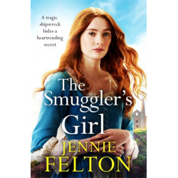 The Smuggler's Girl: A sweeping saga of a family torn apart by tragedy. Will fate reunite them?