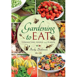 Gardening to Eat: With a Passion for Connecting People and Plants