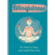 Winefulness: It's time to stop and smell the rose