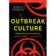 Outbreak Culture: The Ebola Crisis and the Next Epidemic, With a New Preface and Epilogue