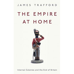 The Empire at Home: Internal Colonies and the End of Britain