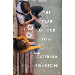 The Year of Our Love: A Novel