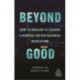 Beyond Good: How Technology is Leading a Purpose-driven Business Revolution