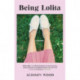 Being Lolita: A Memoir