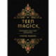 Teen Magick: Witchcraft for a new generation