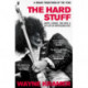 The Hard Stuff: Dope, Crime, The MC5, and My Life of Impossibilities
