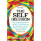 The Self Delusion: The Surprising Science of Our Connection to Each Other and the Natural World