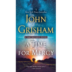 A Time for Mercy: A Jake Brigance Novel