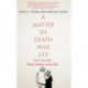 A Matter of Death and Life: Love, Loss and What Matters in the End