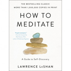 How to Meditate: A Guide to Self-Discovery