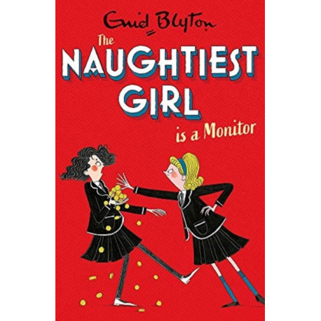 The Naughtiest Girl: Naughtiest Girl Is A Monitor: Book 3