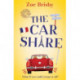 The Car Share: An absolutely IRRESISTIBLE feel-good novel about second chances