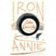 Iron Annie: SHORTLISTED FOR THE DESMOND ELLIOT PRIZE 2022