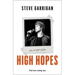 High Hopes: Making Music, Losing My Way, Learning to Live