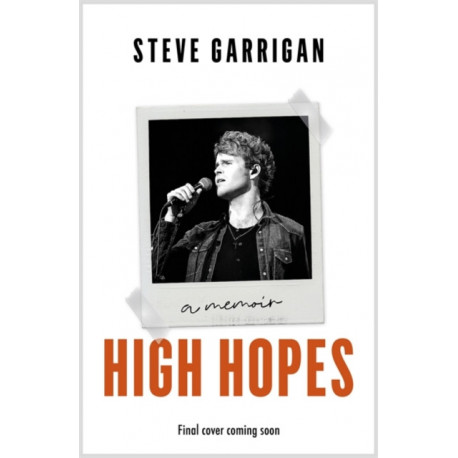 High Hopes: Making Music, Losing My Way, Learning to Live