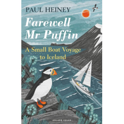 Farewell Mr Puffin: A small boat voyage to Iceland