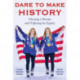 Dare to Make History: Chasing a Dream and Fighting for Equity
