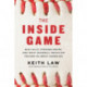 The Inside Game: Bad Calls, Strange Moves, and What Baseball Behavior Teaches Us About Ourselves: Bad Calls, Strange Moves, and What Baseball Behavior Teaches Us About Ourselves