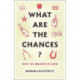 What Are the Chances?: Why We Believe in Luck