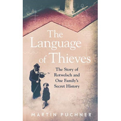 The Language of Thieves: The Story of Rotwelsch and One Family’s Secret History