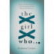 The Girl Who...