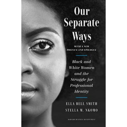 Our Separate Ways: Black and White Women and the Struggle for Professional Identity