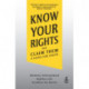 Know Your Rights: and Claim Them