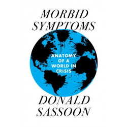 Morbid Symptoms: An Anatomy of a World in Crisis