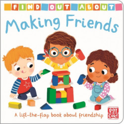Find Out About: Making Friends: A lift-the-flap board book about friendship