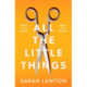 All The Little Things: A tense and gripping thriller with an unforgettable ending