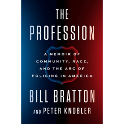 The Profession: A Memoir of Community, Race, and the Arc of Policing in America