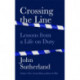 Crossing the Line: Lessons From a Life on Duty
