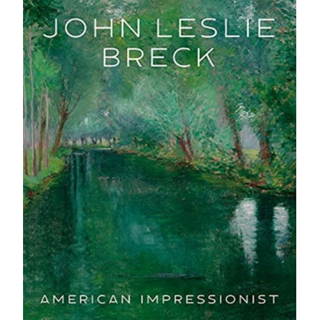 John Leslie Breck: American Impressionist