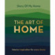 Story Of My Home: The Art of Home: Interior inspiration for every home