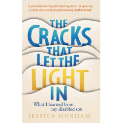 The Cracks that Let the Light In: What I learned from my disabled son